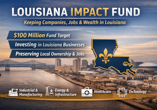 Louisiana Impact Fund Launches to Keep Companies Jobs and Wealth in Louisiana