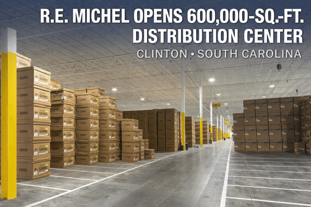 Select Distribution Clinton R.E. Michel Opens 600K SF Distribution Hub in Clinton, South Carolina ...