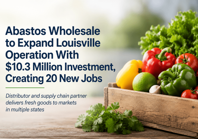 Abastos Wholesale to Expand Louisville Distribution