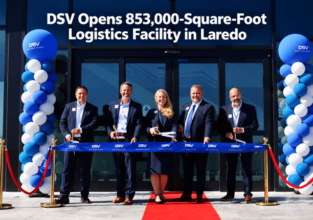 DSV Opens Laredo Logistics Facility